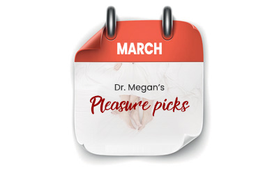 March Pleasure Picks